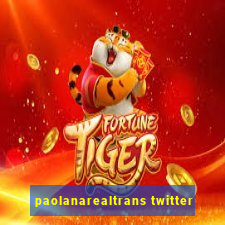 paolanarealtrans twitter